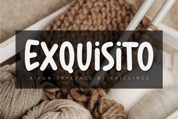 Exquisito: The Display Font That Turns Campaigns into Visual Celebrations