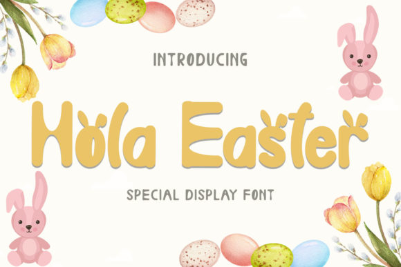 Hola Easter Font: Bringing Playful Charm to Digital Design